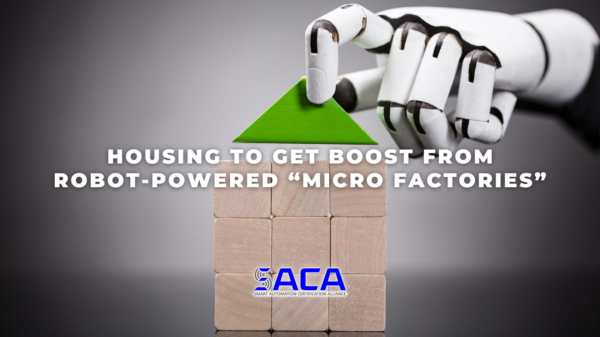 SACA - Housing to Get Boos from Robot-Powered Micro Factories