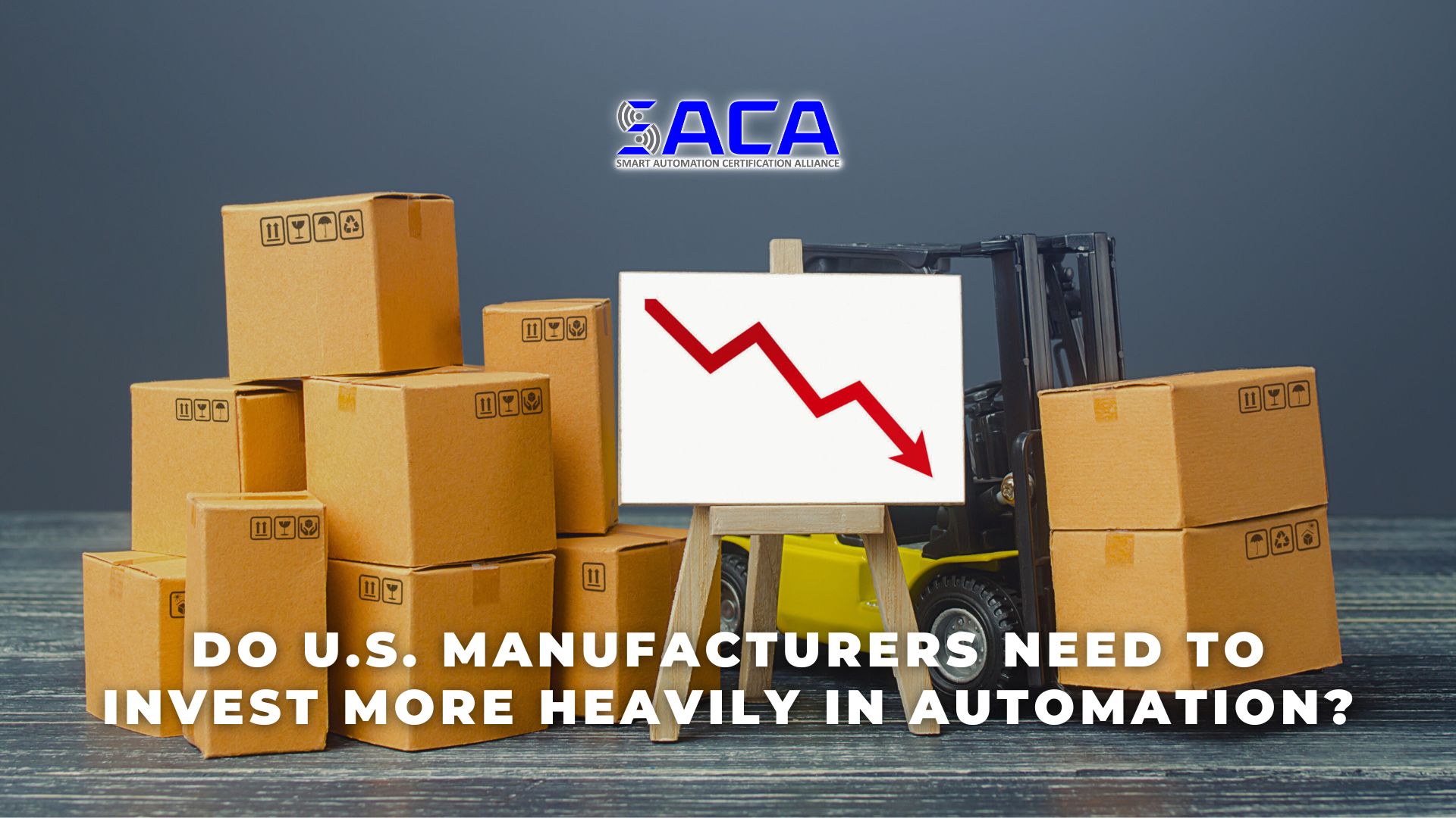 SACA - Do U.S. Manufacturers Need to Invest More Heavily in Automation